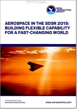 RAeS-07-2015 Aerospace in the SDSR Review 2015; Building Flexible Capability for a Fast-Changing World